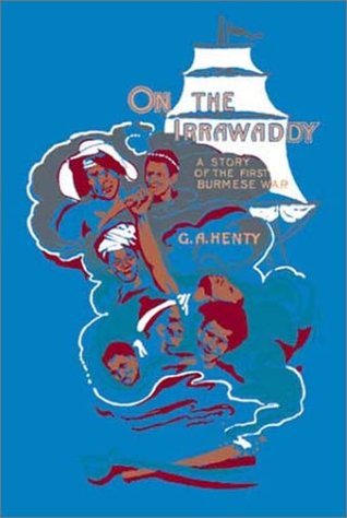 On the Irrawaddy; A Story of the First Burmese War